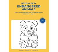 Bold & Easy Endangered Animals of the World: Kids Edition: 25 Amazing Animals to Color, Connect the Dots and Help Protect - Big Simple Pictures with Thick Lines for Ages 4-8 (Bold & Easy Animals)