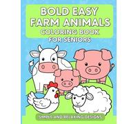 Bold Easy Farm Animals Coloring Book for Seniors: 100 Large Print Simple Farm Animal Coloring Pages for Relaxation