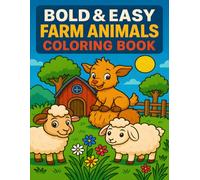 Bold & Easy Farm Animals Coloring Book: Fun and Simple Coloring Pages Featuring Cows, Sheep, Chickens, and More Cute Farm Friends | Perfect for Toddlers and Kids Who Love farm animals