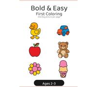 Bold & Easy First Coloring Book: 40 Big Simple Pictures for Toddlers Ages 2-3
