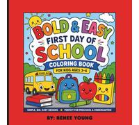 Bold & Easy First Day of School Coloring Book: The Perfect Back-to-School Coloring Book with Large, Easy Designs for Toddlers, Preschoolers & Kindergarten Kids Ages 3-6
