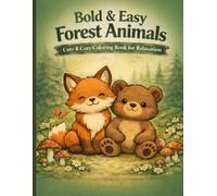 Bold & Easy Forest Animals Coloring Book: Cute & Cozy Pages for Relaxation