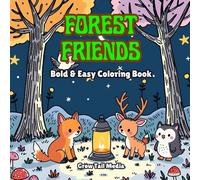 Bold & Easy Forest Critter Friends: A Wholesome Kawaii Woodland Coloring Adventure - Foxes, Owls, Hedgehogs & Fall Magic (Bold & Easy Autumn / Halloween Series)