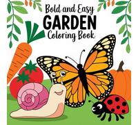 Bold & Easy Garden Coloring Book - 52 Adorable Garden Scenes with Cute Animals & Insects l Perfect for All Ages l Single-Sided for No Bleed-Through l Square 8.5” X 8.5” (Bold & Easy Coloring)