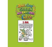 Bold & Easy Goblin Affirmations to Color: Thick-Line Coloring Pages - Encouragement for the Overwhelmed and Unimpressed