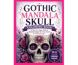 Bold & Easy Gothic Mandala Skull Coloring Book for Adults: Jumbo Simple Thick Lines, 40+ Big Bold Designs of Dark Skulls, Roses & Gothic Patterns - ... Stress Relief & Relaxation for Teens & Adults