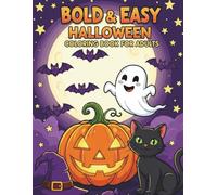 Bold & Easy Halloween Coloring Book for Adults: Simple, Fun, and Spooky Coloring Pages with Pumpkins, Cats, Ghosts, Witches, and More - Perfect for Stress Relief and Relaxation