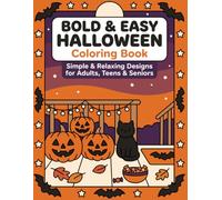 Bold & Easy Halloween Coloring Book: Simple & Relaxing Halloween Designs Featuring Cozy Pumpkins, Friendly Ghosts, Black Cats, Autumn Scenes & Cute Witchy Moments for Adults, Teens & Seniors