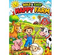 Bold & Easy Happy Farm: Coloring Book for Toddlers: Large & Simple Animal Illustrations for Kids Ages 3-6 | Fun & Educational Farm-Themed Coloring Pages for Preschoolers