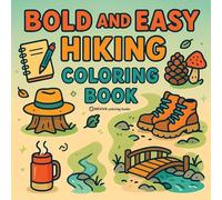 Bold & Easy Hiking Coloring Book: Fun & Relaxing Stress Relief Coloring (Bold & Easy Stress Relief Coloring Books)