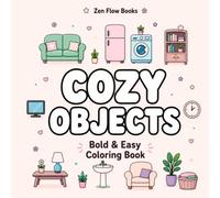 Bold & Easy Home Objects Coloring Book: Discover the joy of coloring with simple and cozy home-inspired illustrations!