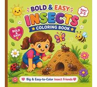 Bold & Easy Insects Coloring Book for Kids Ages 3-5: Cute Bug Adventures with Big, Simple and Easy-to-Color Insect Designs for Preschoolers and ... and Easy Coloring Books for Kids Ages 3-5)