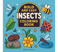 Bold & Easy Insects Coloring Book: Fun & Relaxing Stress Relief Coloring (Bold & Easy Stress Relief Coloring Books)