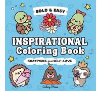 Bold & Easy Inspirational Quotes Coloring Book: Motivational Words for Gratitude, Self-Love, Mindfulness, and Positivity - For Teens and Adults