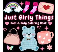 Bold & Easy Just Girly Things Coloring Book: Relaxing & Girlies Designs for Adults & Kids, Bold & Easy, Featuring Feminine Themed : Accessories, Schoolbag, Outfits, Eyeshadow Brushes & More.