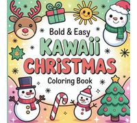 Bold & Easy Kawaii Christmas Coloring Book for Kids: Simple Christmas Coloring for Toddlers, Preschool & Early Elementary