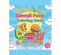 Bold&easy kawaii food coloring book:Around the world edition.Cute international dishes with simple, thick lines for toddlers, preschool and kids ages 3 to 8: ages 3 to 8