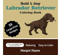 Bold & Easy Labrador Retriever: Coloring Book (Bold & Easy Dog Breeds)