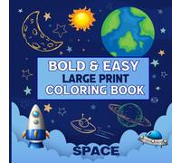 Bold & Easy Large Print Coloring Book Space: Simple Designs of space To Color For Kids