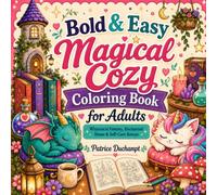 Bold & Easy Magical Cozy Coloring Book for Adults: Whimsical Fantasy, Enchanted Home & Self-Care Scenes