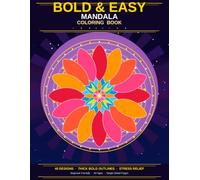 Bold & Easy Mandala Coloring Book: 40 Large Print Mandala Designs with Thick Bold Outlines for Stress Relief, Relaxation and Mindfulness - Perfect for Adults, Seniors and Beginners