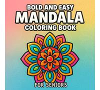 Bold & Easy Mandala Coloring Book for Seniors: Simple Mandala Designs for Stress Relief and Relaxation with Large Print Design.