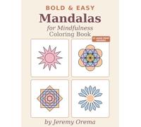 Bold & Easy Mandalas for Mindfulness Coloring Book: 25 Beautiful Mandala Designs for Stress Relief, Meditation & Inner Peace - Large Print Bold Outlines for Adults & Seniors