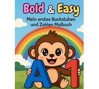 Bold & Easy: Mein erstes Buchstaben und Zahlen Malbuch