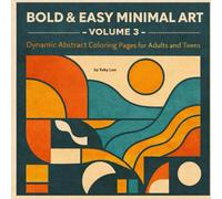 Bold & Easy Minimal Art - Volume 3: “Dynamic Abstract Coloring Pages for Adults and Teens” (Bold & Easy Minimal Art Series)