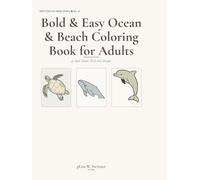 Bold & Easy Ocean & Beach Coloring Book for Adults: 46 Bold, Simple Thick-Line Designs - Seashells, Waves, Turtles & Coastal Life for Relaxation and Stress Relief (Switzzer Coloring Series)