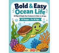 Bold & Easy Ocean Life: 40 Big & Simple Sea Creatures to Color, for All Ages (Bold & Easy Coloring Books)