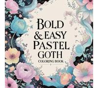 Bold & Easy Pastel Goth Coloring Book: Bold & Easy Pastel Goth Coloring Book for Adults and Teens (Easy Coloring Book)