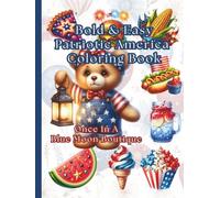 Bold & Easy Patriotic America Coloring Book: Bold & Easy Independence Day Coloring Book (4th of July)
