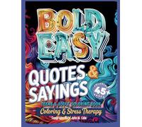 BOLD & EASY QUOTES & SAYING COLORING BOOK: Inspirational & Motivational Quotes | Bold Easy & Clear Coloring Book for Adults & Teens
