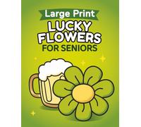 Bold, Easy & Relaxing Flower Designs - Very Large-Print Lucky Flowers Coloring Book: Extra-large floral coloring book with bold outlines and super ... adults and seniors. (Flowers Coloring Series)