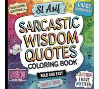 Bold & Easy Sarcastic Wisdom Quotes Coloring book for Adults, Teens and Seniors.: Sassy, Snarky & Cheeky Sarcasm with Stress Relief Designs for ... and Friends. (Fun and simple coloring books)