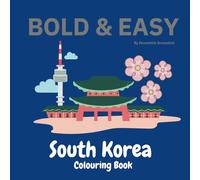 Bold & Easy South Korea Colouring Book: 25 Fun & Simple Coloring Pages for All Ages