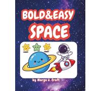 Bold & Easy SPACE & ROCKET Coloring Book: Toddler Coloring Book with Thick Lines and Simple Shapes for Kids Ages 2-4