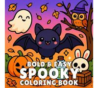 Bold & Easy Spooky Coloring book: Coloring Book with 40 Fun and Creepy-Cute Halloween Designs for Kids, Teens, and Adults to Relax and Enjoy