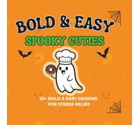 Bold & Easy Spooky Cuties: 50+ Simple and Large Kawaii Halloween Designs for Relaxing Coloring and Stress Relief
