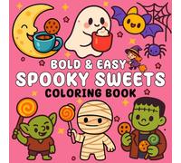 Bold & Easy Spooky Sweets Coloring Book: Simple and Relaxing Halloween Illustrations with Ghosts, Witches, and Creepy Cute Designs for Stress Relief