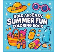 Bold & Easy Summer Fun Coloring Book: A Cozy Summer-Themed Coloring Book Filled with Relaxing Beach Vibes, Tropical Treats, and Poolside Moments