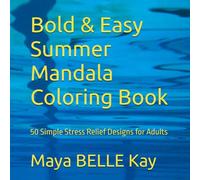 Bold & Easy Summer Mandala Coloring Book: 50 Simple Stress Relief Designs for Adults