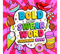 Bold & Easy Swear Word Coloring Book: Funny Adult Coloring Book with Simple Rude Quotes, Cute Designs and Hilarious Cuss Words for Stress Relief, Relaxation and Laughs