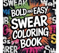 Bold & Easy Swear Word Coloring Book - Over 100 Pages to Color & Let It Out