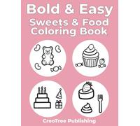 Bold & Easy Sweets & Food Coloring Book: 50 Simple Sweets and Cozy Meals - Large Print Coloring Book for Adults, Seniors and Kids (Bold & Easy Coloring Books)