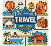 Bold & Easy Travel Coloring Book: Fun & Relaxing Stress Relief Coloring (Bold & Easy Stress Relief Coloring Books)