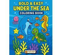 Bold & Easy Under the Sea Coloring Book: Fun and Simple Ocean Animals for Kids Ages 4-8 (Bold & Easy Coloring Books)