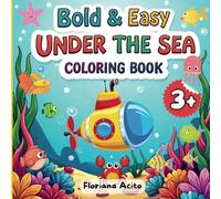 Bold & Easy-Under the sea. Coloring book. Libro da Colorare a Tema Mare per Bambini (3+): Un'avventura subacquea con pesci, conchiglie, squali e tante ... stimolare la creatività e l'immaginazione!