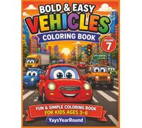 Bold & Easy Vehicles Coloring Book for Kids Ages 3-6 (Volume 7): A Fun and Easy Vehicle Coloring Book with Monster Trucks, Trucks, Trains, Vans, and ... Bold Pictures for Boys and Girls Ages 3-6